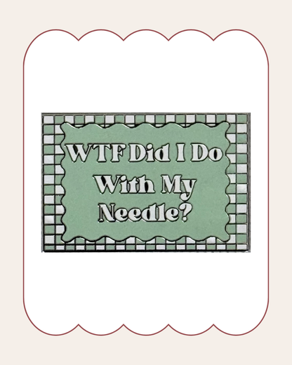 WTF Did I Do With My Needle? Needleminder