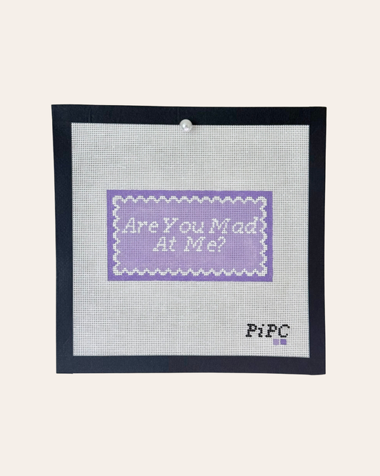 Are You Mad At Me? - Needlepoint Canvas