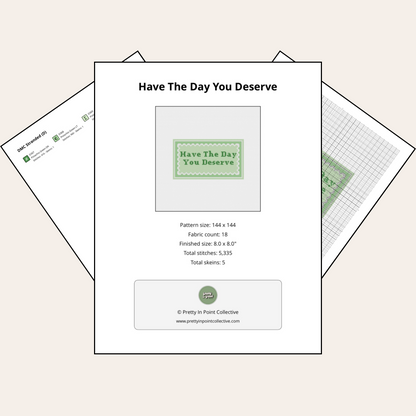 Have The Day You Deserve - Digital Chart Download